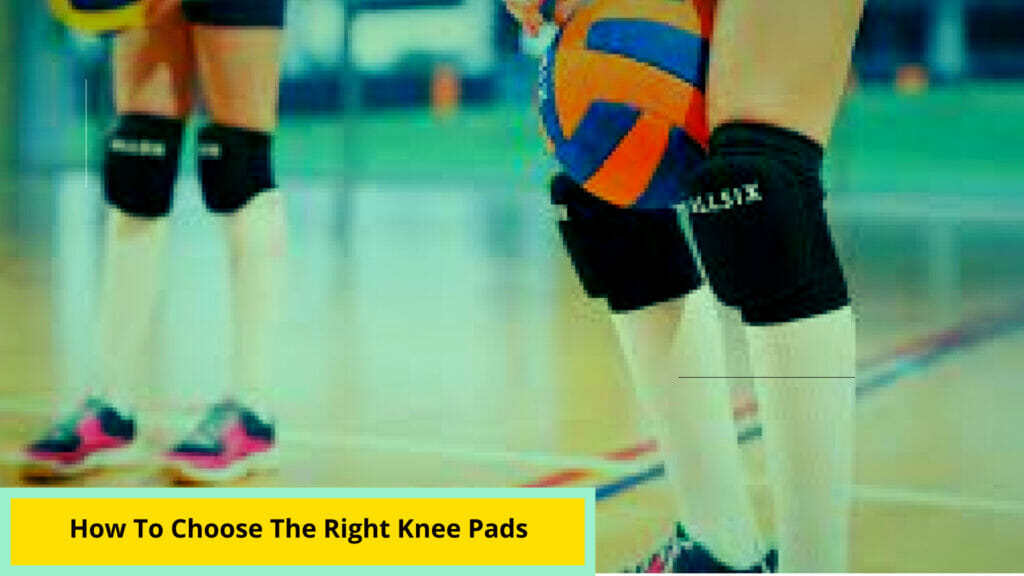 How To Choose The Right Knee Pads