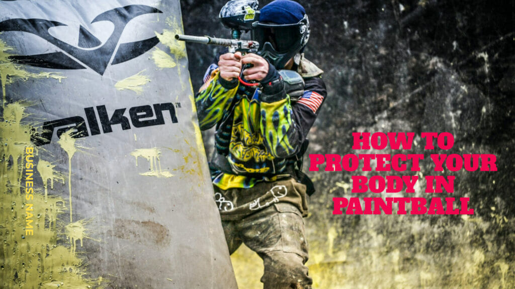 How To Protect Your Body In Paintball