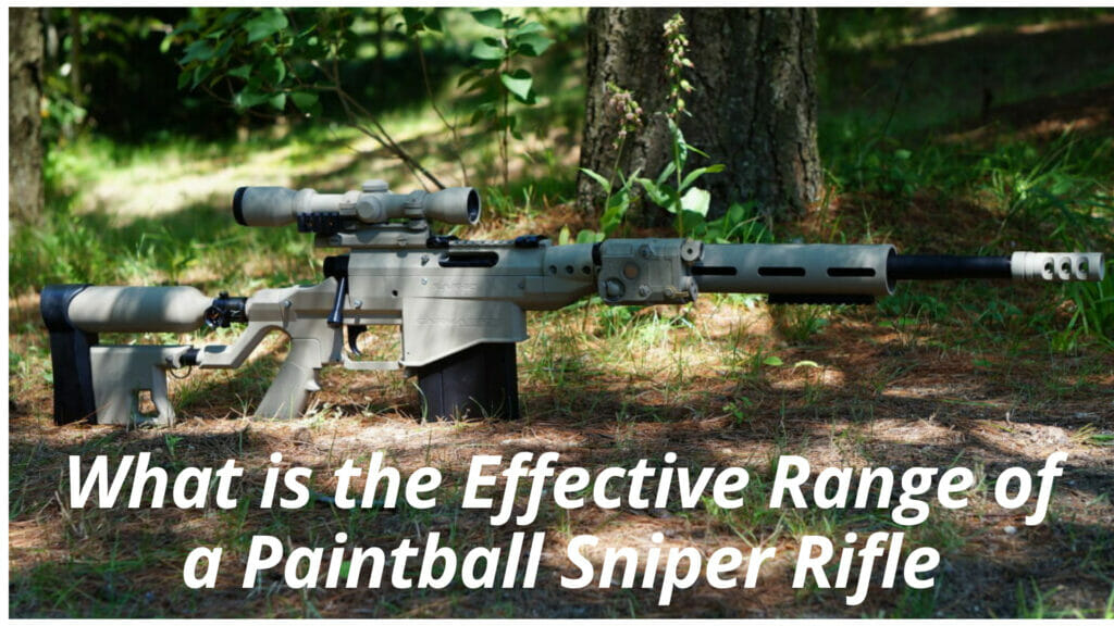 What is the Effective Range of a Paintball Sniper Rifle
