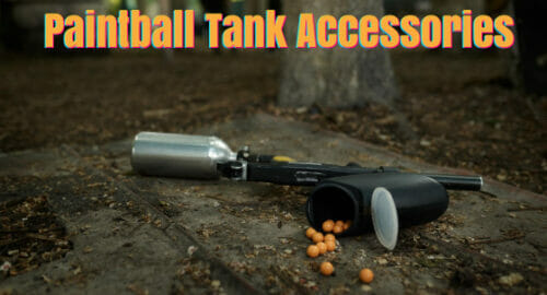 Top 5 Paintball Tank Accessories
