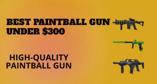 Best Paintball Gun Under $300