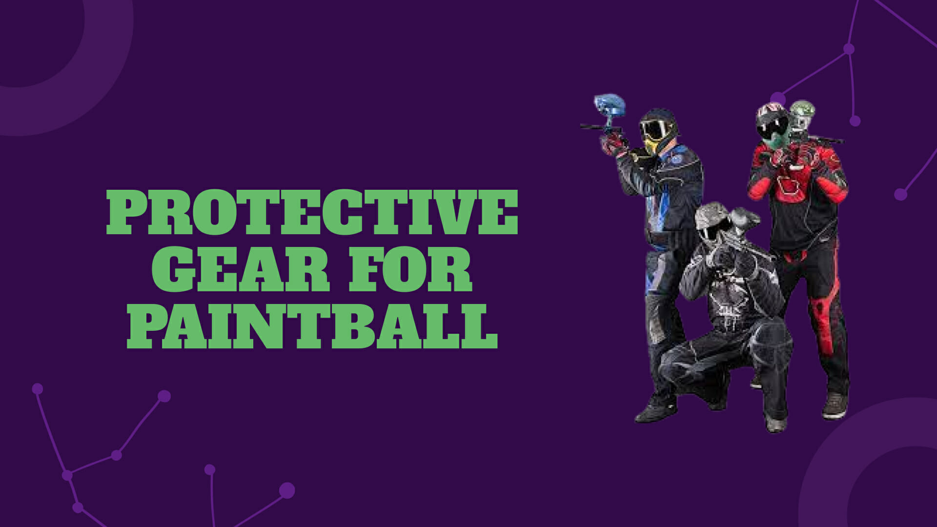 Protective Gear for Paintball
