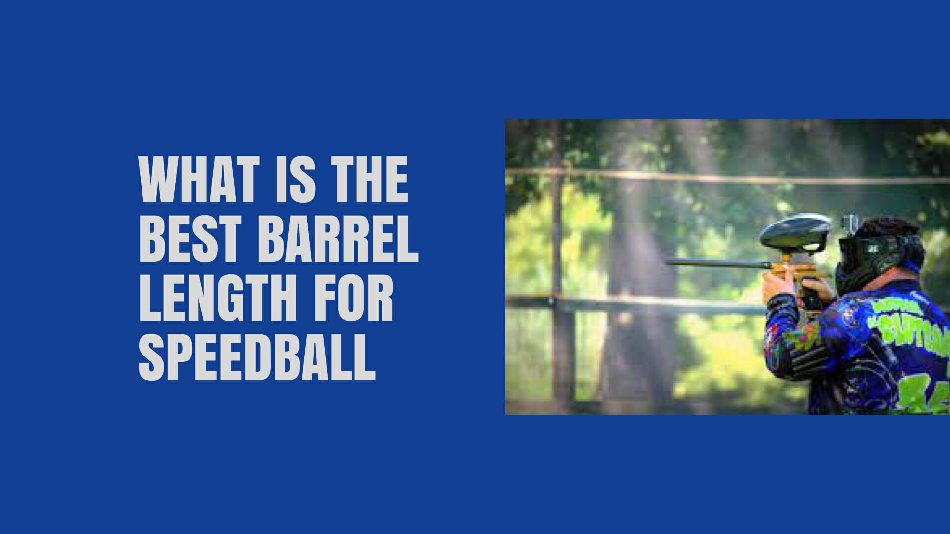 What is the Best Barrel Length for Speedball
